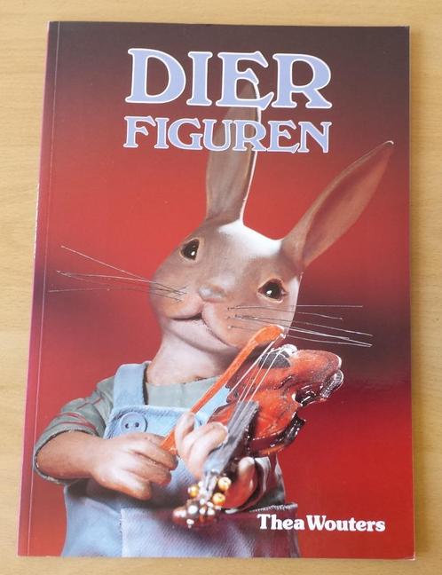 Dierfiguren - Thea Wouters, Boeken, Hobby en Vrije tijd, Gelezen, Poppen maken, Ophalen of Verzenden