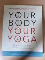 Your Body Your Yoga - Bernie Clark, Ophalen of Verzenden, Zo goed als nieuw, Bernie Clark, Overige sporten