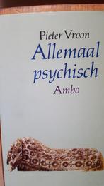 Allemaal psychisch. Pieter Vroon, Ophalen of Verzenden, Zo goed als nieuw, Sociale psychologie, Pieter Vroon