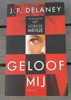 J.P Delaney - Geloof mij, Boeken, Thrillers, Gelezen, J.P Delaney, Ophalen of Verzenden, Nederland