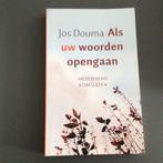 Jos Douma - Als uw woorden opengaan, Boeken, Ophalen of Verzenden, Zo goed als nieuw