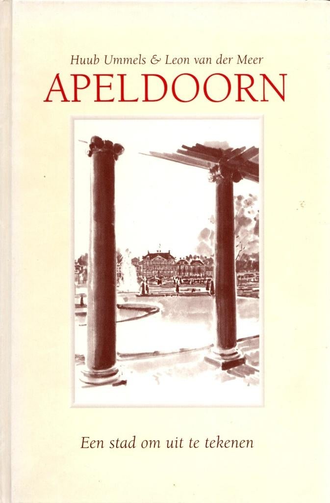 Apeldoorn, een stad om te tekenen, Huub Ummels & Leon van de, Ophalen of Verzenden, Zo goed als nieuw