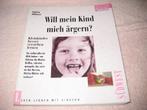 Will mein Kind mich ärgern? Kleinkinder besser verstehen, Ophalen of Verzenden, Zo goed als nieuw