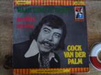 cock van der palm - waar ging je heen?  28s, 7 inch, Single, Ophalen of Verzenden, Zo goed als nieuw