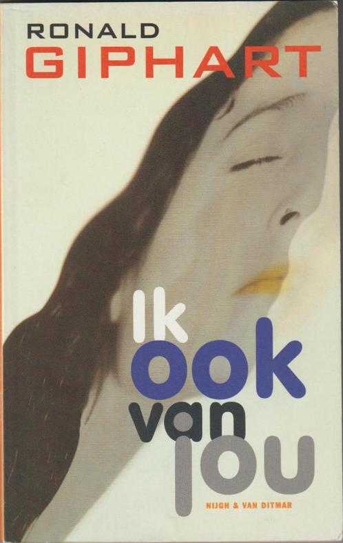 Ronald Giphart - Ik ook van jou, Boeken, Literatuur, Gelezen, Nederland, Ophalen of Verzenden