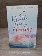 White Time Healing / thuiskomen in de Witte Tijd een, Boeken, Gelezen, Achtergrond en Informatie, Overige onderwerpen, Ananda Wensing Boerema