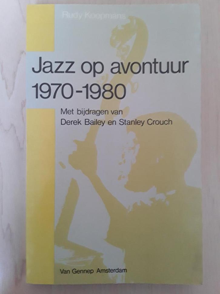 Jazz op avontuur 1970-1980  -  Rudy Koopmans (1982), Boeken, Muziek, Ophalen of Verzenden