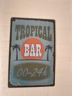 Metalen wandbord vintage.. Tropical bar 00-24 h, Ophalen of Verzenden, Zo goed als nieuw