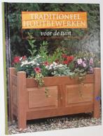 Traditioneel Houtbewerken voor de tuin 115095/6/7, Boeken, Ophalen of Verzenden, Zo goed als nieuw, Houtbewerking