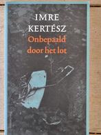 imre kertez	onbepaald door het lot, Boeken, Imre Kertez, Ophalen of Verzenden, Zo goed als nieuw, Nederland