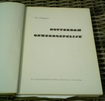 Rotterdam onherroepelijk. W.A. Wagener. 1963. beschikbaar voor biedingen