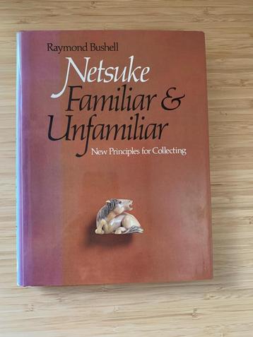 Netsuke Familiar + Unfamiliar New Principles for Collecting beschikbaar voor biedingen