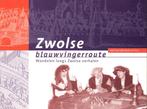 Zwolse blauwvingerroute. Wandelen langs Zwolse verhalen met, Boeken, Ophalen of Verzenden, Zo goed als nieuw