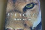 FRANS LANTING / Yye To Eye / natuurfotografie, Ophalen of Verzenden, Zo goed als nieuw, Fotografen