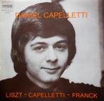 Daniel Capelletti ‎– Liszt - Capelletti -Franck, Cd's en Dvd's, Zo goed als nieuw, Modernisme tot heden, 12 inch, Verzenden
