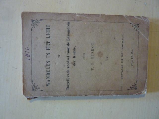 T. B. Bishop - Wandelen in het licht 1876, Ophalen of Verzenden, Gelezen