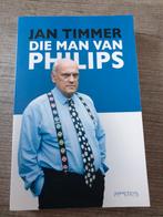 Jan Timmer - Die Man Van Philips, Ophalen of Verzenden, Gelezen, Jan Timmer