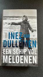 Inez van Dullemen - Een schip vol meloenen, Inez van Dullemen, Ophalen of Verzenden, Zo goed als nieuw, Nederland