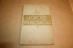 Leopolds Wereldatlas - Oude uitgave 1945 !!, Gelezen, Ophalen of Verzenden, Landkaart, 1800 tot 2000