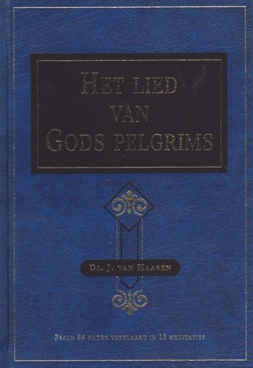 Ds.J.VAN HAAREN - HET LIED VAN GODS PELGRIMS beschikbaar voor biedingen