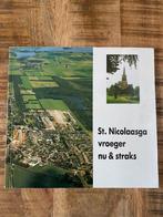 Sint Nicolaasga Vroeger nu Straks - Joure Langweer Lemmer, Boeken, Geschiedenis | Stad en Regio, Ophalen of Verzenden, 20e eeuw of later