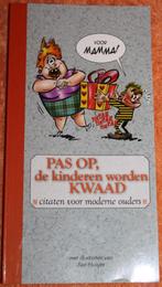 Pas op de kinderen worden kwaad" NIEUW,, Ophalen of Verzenden, Nieuw, Anekdotes en Observaties