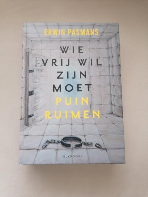 Erwin Pasmans - Wie vrij wil zijn moet puinruimen, Boeken, Politiek en Maatschappij, Zo goed als nieuw, Maatschappij en Samenleving
