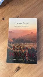 F. Mayes - Bella Toscane, Ophalen of Verzenden, Zo goed als nieuw, F. Mayes