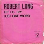 Robert Long - Let us try, Cd's en Dvd's, Vinyl Singles, Gebruikt, 7 inch, Single, Ophalen of Verzenden