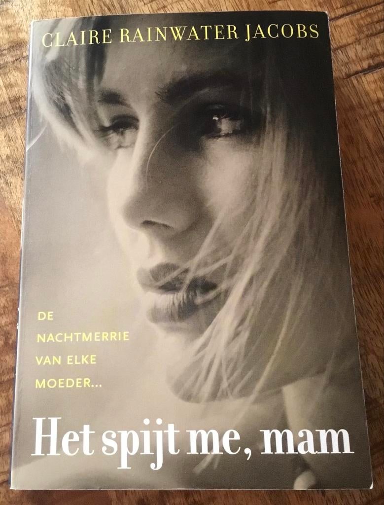Claire Rainwater Jacobs - Het spijt me, mam., Ophalen of Verzenden, Gelezen, Nederland