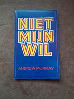 Niet mijn wil door Andrew Murray, Ophalen of Verzenden