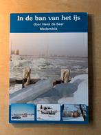 In De Ban Van Het IJs - Henk De Beer - Medemblik, Ophalen of Verzenden, Gelezen