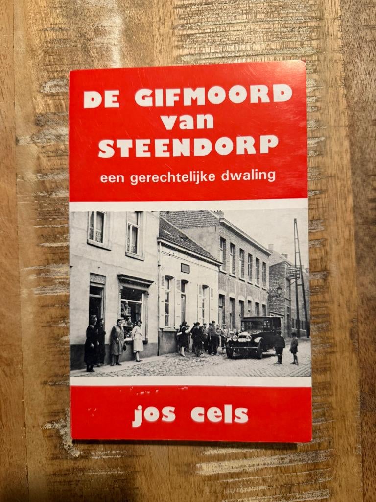 De gifmoord van Steendorp, een gerechtelijke dwaling -J Cels, Gelezen, Europa, Maatschappij en Samenleving, Ophalen of Verzenden
