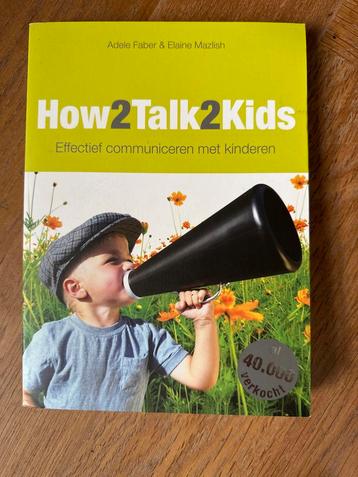 How2Talk2Kids - Effectief communiceren met kinderen beschikbaar voor biedingen