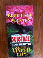 'Substral' "Bloeiende Planten" Rob Herwig, Boeken, Ophalen of Verzenden, Nieuw, Tuinieren en Tuinplanten