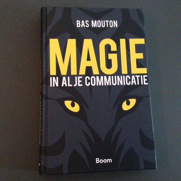 Bas Mouton - Magie in al je communicatie, Boeken, Economie, Management en Marketing, Zo goed als nieuw, Management, Ophalen of Verzenden