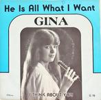 Gina – He Is All What I Want, Gebruikt, 7 inch, Single, Ophalen of Verzenden
