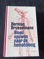 Herman Brusselmans | Bloed spuwen naar de hematoloog, Boeken, Herman Brusselmans, Ophalen of Verzenden, Zo goed als nieuw, Nederland