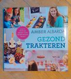 Amber Albarda - Gezond trakteren, Boeken, Ophalen of Verzenden, Zo goed als nieuw, Amber Albarda