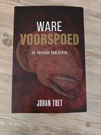 Johan Toet - Ware voorspoed, Ophalen of Verzenden, Zo goed als nieuw, Johan Toet