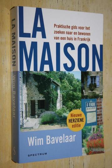 La Maison Wim Bavelaar praktische gids huis kopen Frankrijk beschikbaar voor biedingen