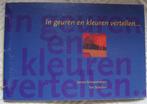 In geuren en kleuren vertellen... - Schulten en Schoenmakers, Schulten en Schoenmakers, Ophalen of Verzenden, Zo goed als nieuw