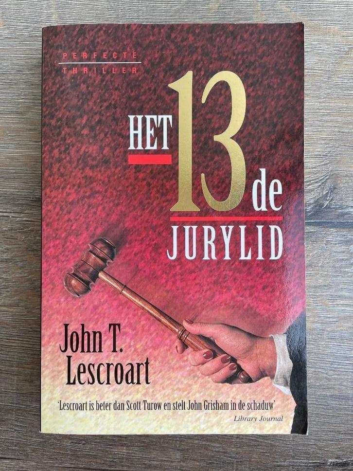 Het 13de jurylid van John T. Lescroart, Boeken, Thrillers, Gelezen, Ophalen of Verzenden