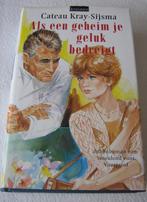 Als een geheim je geluk bedreigt van Cateau Kray-Sijsma, Boeken, Ophalen of Verzenden, Zo goed als nieuw