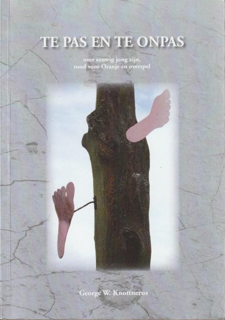 TE PAS EN TE ONPAS - George W.Knottnerus"", Ophalen of Verzenden, Zo goed als nieuw, George W.Knottnerus