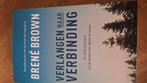 Brené Brown - Verlangen naar verbinding, Boeken, Ophalen of Verzenden, Zo goed als nieuw, Brené Brown