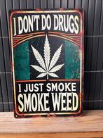 Metalen bord just smoke weed, Ophalen of Verzenden, Nieuw