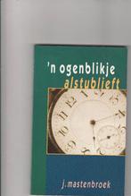 'n ogenblikje alstublieft - J. Mastenbroek, Ophalen of Verzenden, Zo goed als nieuw