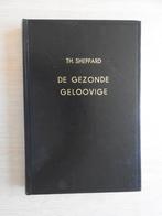 Th. Sheppard - De gezonde geloovige, Ophalen of Verzenden, Zo goed als nieuw