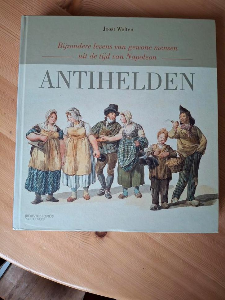 Antihelden - Bijzondere levens van gewone mensen, Boeken, Geschiedenis | Vaderland, Gelezen, 19e eeuw, Ophalen of Verzenden